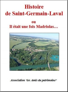 Histoire de Saint-Germain-Laval ou il était une fois Madriolas...